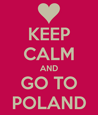 Keep calm and go to Poland